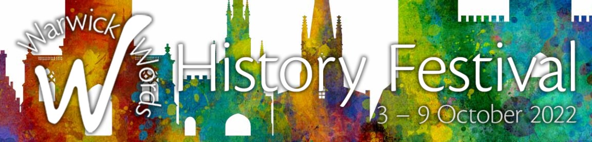 Warwick Words History Festival 3 - 9 October 2022